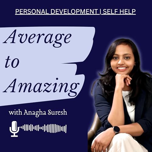 Average To Amazing Podcast Por Anagha Suresh arte de portada