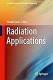 Radiation Applications (An Advanced Course in Nuclear Engineering, 07)