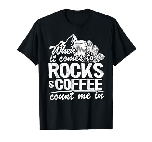Cuando se trata de rocas y café, cuéntame en la colección de rocas Camiseta