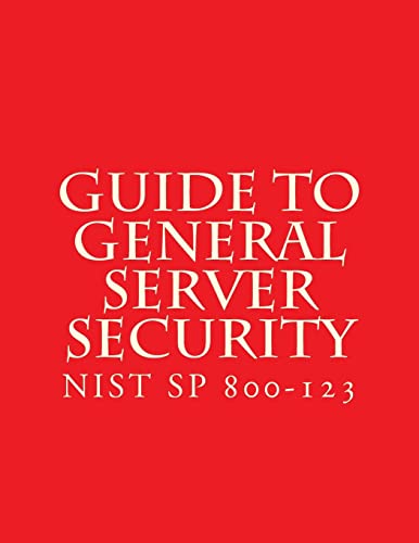 NIST SP 800-123 Guide to General Server Security: NiST SP 800-123