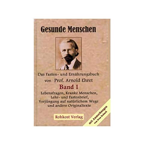 Gesunde Menschen: Das Fasten-und Ernährungsbuch