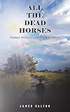 All the Dead Horses