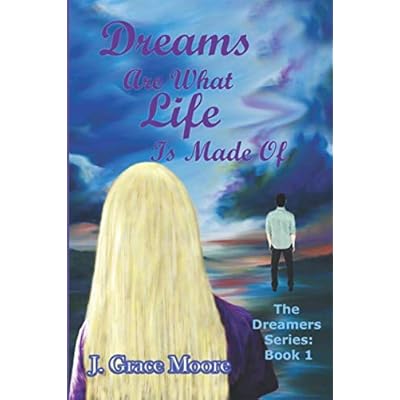 Dreams Are What Life Is Made Of