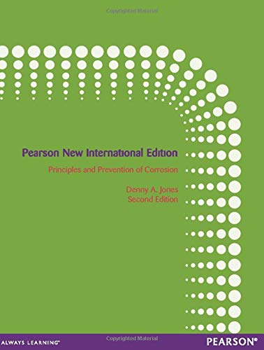 Principles and Prevention of Corrosion: Pearson New International Edition