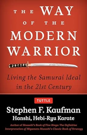 The Way of the Modern Warrior: Living the Samurai Ideal in the 21st Century Reissue Edition book cover