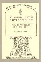 Sacramentaire royal le livre des anges - Rituels pratiques d'angéologie 2857076878 Book Cover