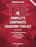 The Complete Corporate Coaching Toolkit: The Quintessential Guide for 21st Century Business Coaches and Leaders B09WPN331L Book Cover