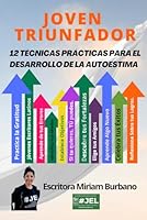 Joven Triunfador: 12 técnicas prácticas para el desarrollo de la autoestima (Spanish Edition) 1961083353 Book Cover