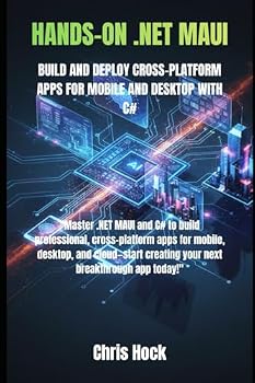Paperback Hands-On .Net Maui: Build and Deploy Cross-Platform Apps for Mobile and Desktop with C# Book