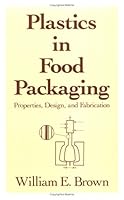 Plastics in Food Packaging (Packaging and Converting Technology) 0824786858 Book Cover