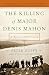 The Killing of Major Denis Mahon: A Mystery of Old Ireland