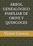  ÁRBOL GENEALÓGICO FAMILIAR DE ORIVE Y QUINCOCES
