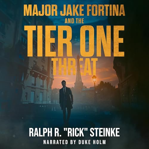 Major Jake Fortina and the Tier-One Threat Audiolibro Por Ralph R. "Rick" Steinke arte de portada