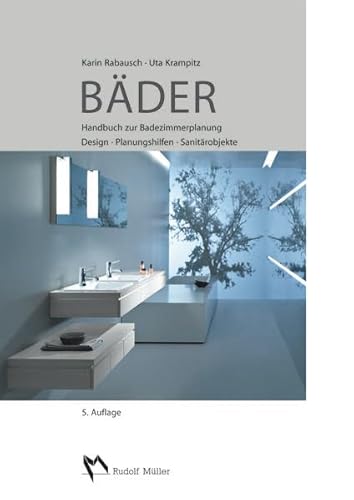 Bäder: Handbuch zur Badezimmerplanung. Design, Planungshilfen, Beispiele.