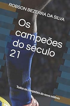 Paperback Os campeões do século 21: Todos os campeões do novo milênio [Portuguese] Book