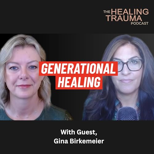 Generational Trauma With Gina Birkemeier