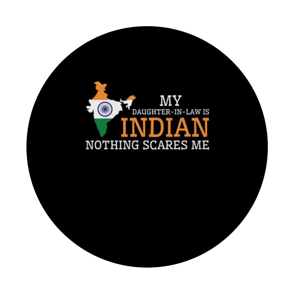 My Daughter In Law is Indian Nothing Scares Me India Flag PopSockets Swappable PopGrip, Black - Image 3