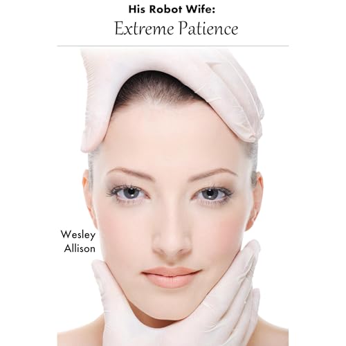 His Robot Wife: Extreme Patience Audiolibro Por Wesley Allison arte de portada