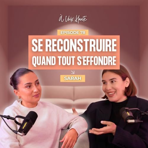 #78 Comment se reconstruire apr&egrave;s la perte d'un emploi ? avec Sarah