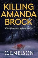 KILLING AMANDA BROCK: A Trask Brothers Murder Mystery B0CH2NN3MM Book Cover