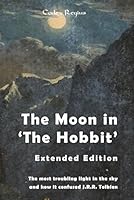 The Moon in 'The Hobbit' - Extended Edition: The most troubling light in the sky and how it confused J.R.R. Tolkien 1980509603 Book Cover