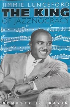 Hardcover Jimmie Lunceford: The King of Jazznocracy Book