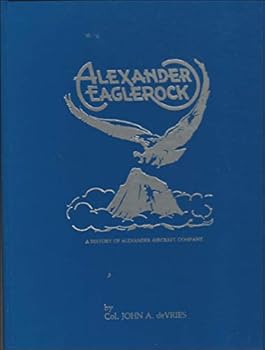 Hardcover Alexander Eaglerock: A History of the Alexander Aircraft Company Book