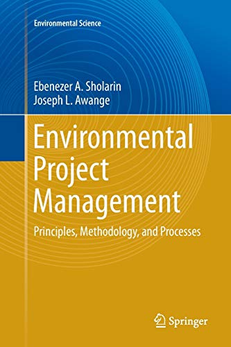 Environmental Project Management: Principles, Methodology, and Processes (Environmental Science and Engineering)