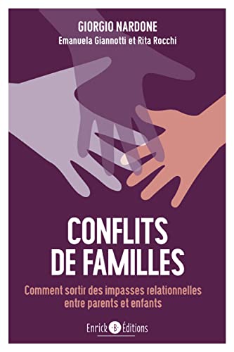Conflits de familles: Comment sortir des impasses relationnelles entre parents et enfants