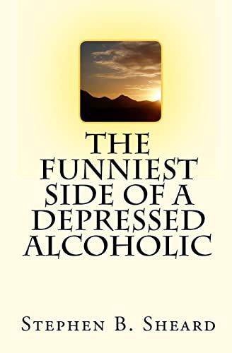 The Funniest Side Of A Depressed Alcoholic