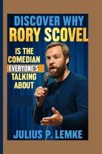 DISCOVER WHY RORY SCOVEL IS THE COMEDIAN EVERYONE’S TALKING ABOUT
