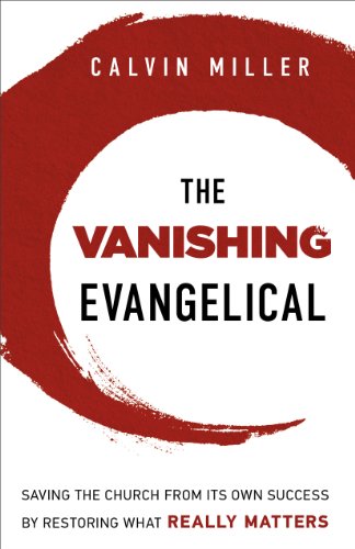 The Vanishing Evangelical: Saving the Church from Its Own Success