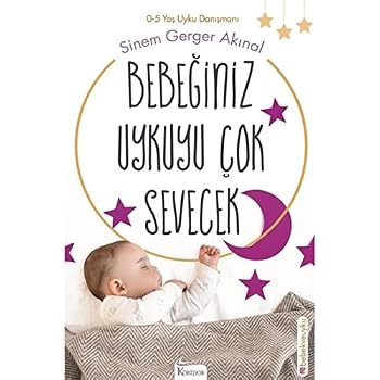 Paperback Bebeginiz Uykuyu Çok Sevecek: 0 - 5 Yas Danismani [Turkish] Book