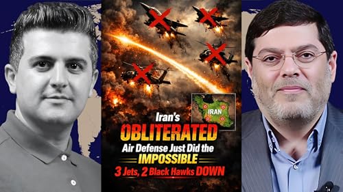 Seyed M. Marandi: Iran&rsquo;s OBLITERATED Air Defense Just Did the IMPOSSIBLE: 3 Jets, 2 Black Hawks DOWN