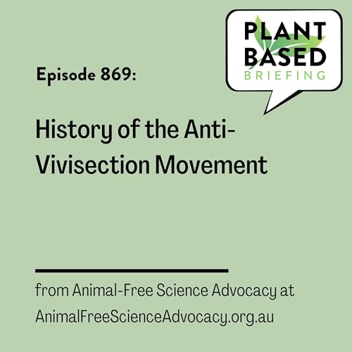 869: History of the Anti-Vivisection Movement from Animal-Free Science Advocacy Podcast Por  arte de portada