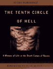 The Tenth Circle Of Hell: A Memoir Of Life In The Death Camps Of Bosnia