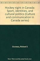 Hockey night in Canada: Sport, identities, and cultural politics (Culture and communication in Canada series) 0920059392 Book Cover