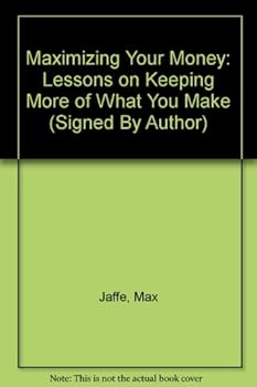 Paperback Maximizing Your Money: Lessons on Keeping More of What You Make (Signed By Author) Book