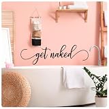 My Vinyl Story - Get Naked - Funny Bathroom Wall Decal Vinyl Sticker Quote Decor Art Sign for Home, Bedroom, Family, Humor - Easy to Apply - Removable (Black, 36x11)