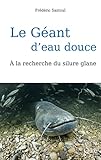 silure leman 2017  Le Géant d\'eau douce: A la recherche du silure glane