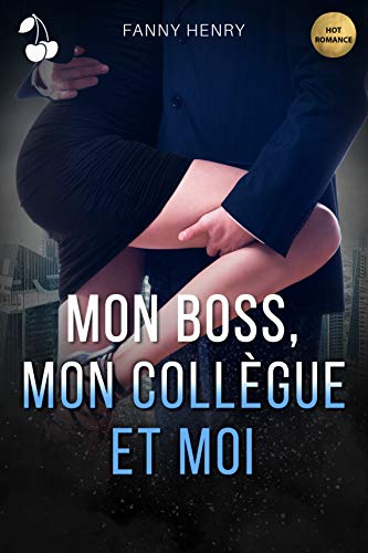 Télécharger Mon Boss, Mon Collègue et Moi livre En ligne