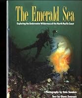 The Emerald Sea : Exploring the Underwater Wilderness of the North Pacific Coast 1551100916 Book Cover