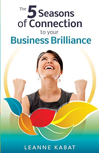 The 5 Seasons of Connection to Your Business Brilliance