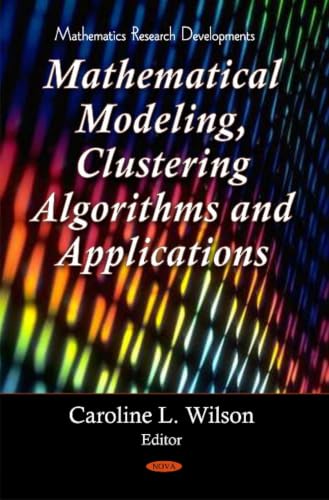 Mathematical Modeling, Clustering Algorithms and Applications (Mathematical Research Developments)