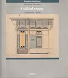 Gottfried Semper. Architettura e teoria. Ediz. illustrata