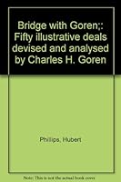 Bridge with Goren;: Fifty illustrative deals devised and analysed by Charles H. Goren B0007IX9US Book Cover
