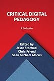  Critical Digital Pedagogy: A Collection (English Edition)
