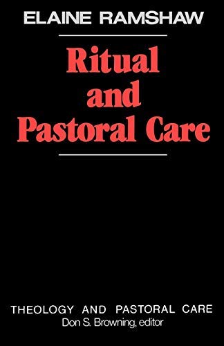RITUAL AND PASTORAL CARE (Theology and Pastoral Care) (Theology & Pastoral Care)