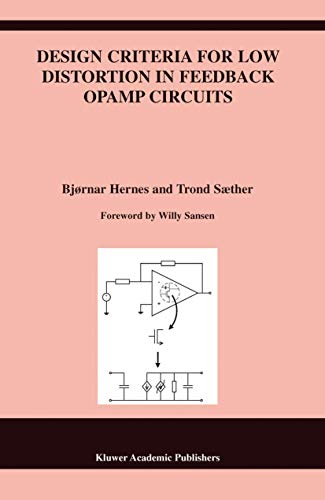Design Criteria for Low Distortion in Feedback Opamp Circuits (The Springer International Series in Engineering and Computer Science, 720)