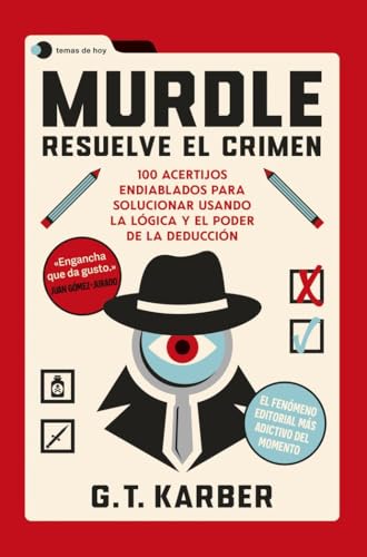 Murdle: Resuelve el crimen: 100 acertijos endiablados para solucionar usando la lógica y el pode...